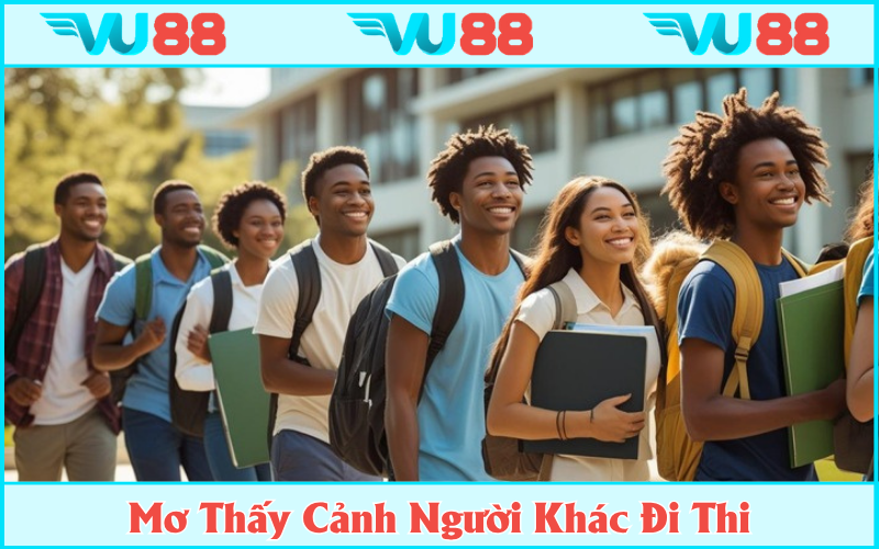 Cần chú tâm hơn khi chiêm bao thấy người khác đi thi