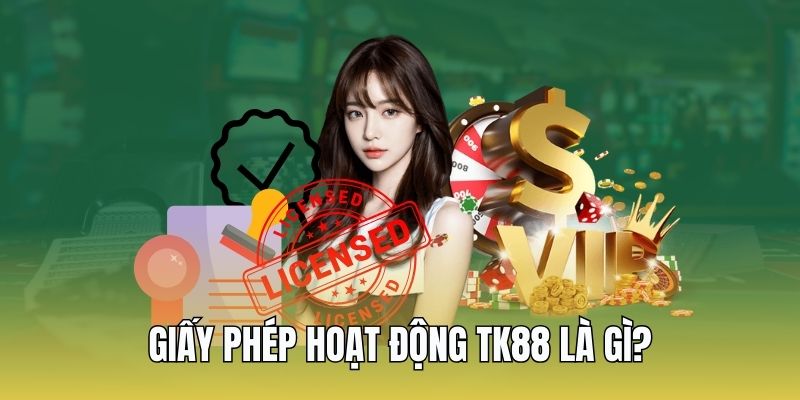 Giấy phép của TK88 do các tổ chức nổi tiếng cấp