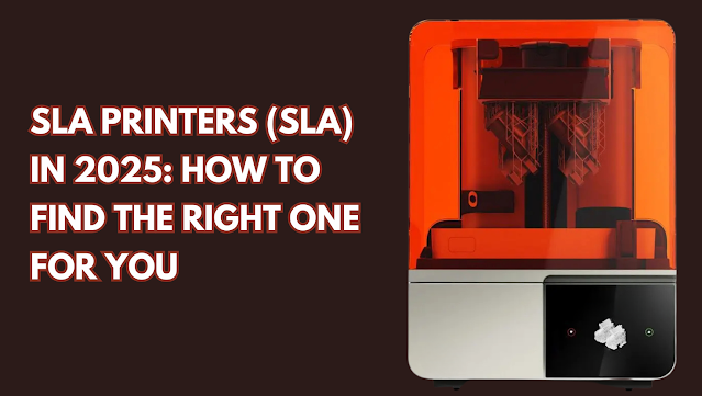 SLA Printers in 2025