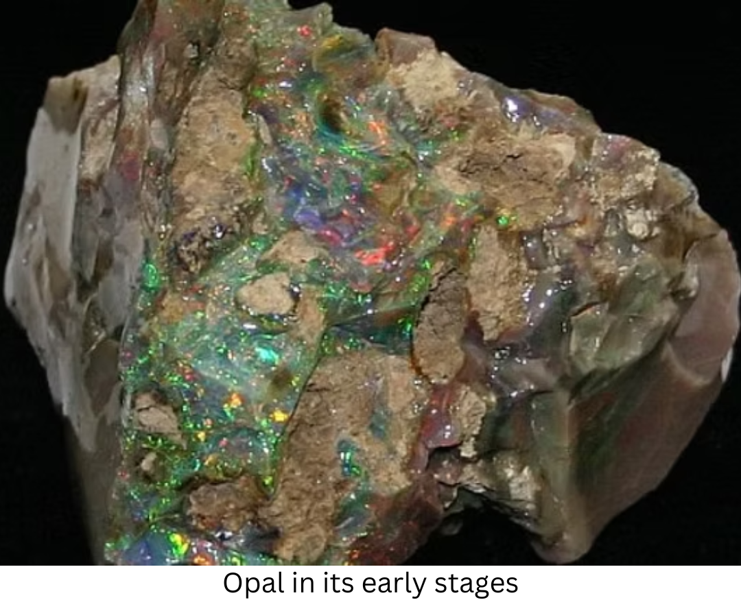 Opal in its early stages