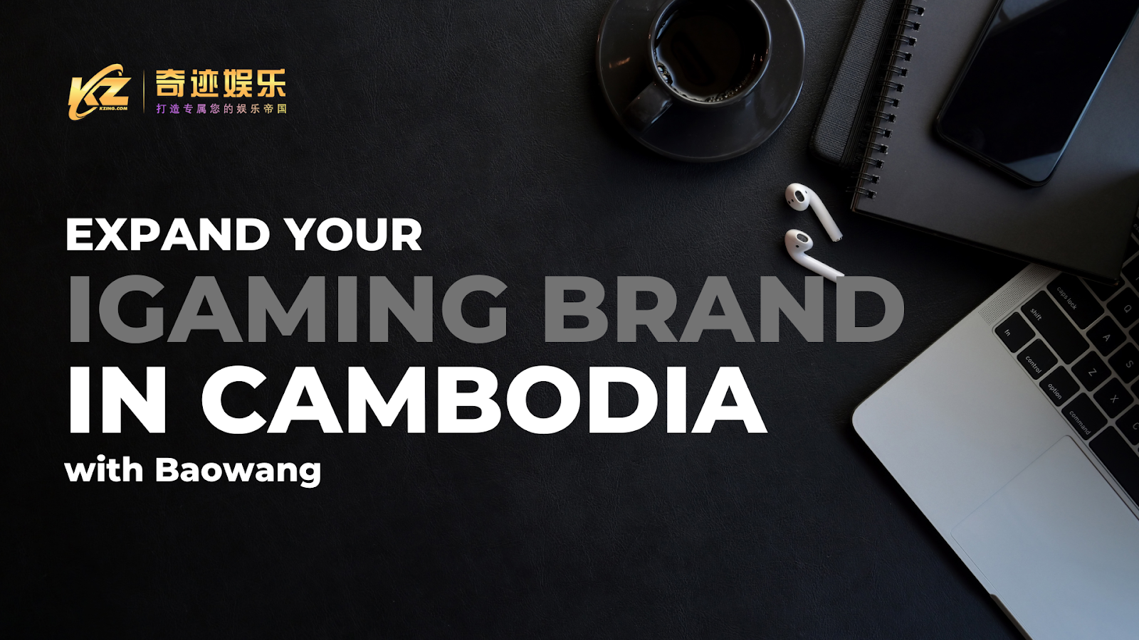 Expand Your iGaming Brand in Cambodia with Baowang