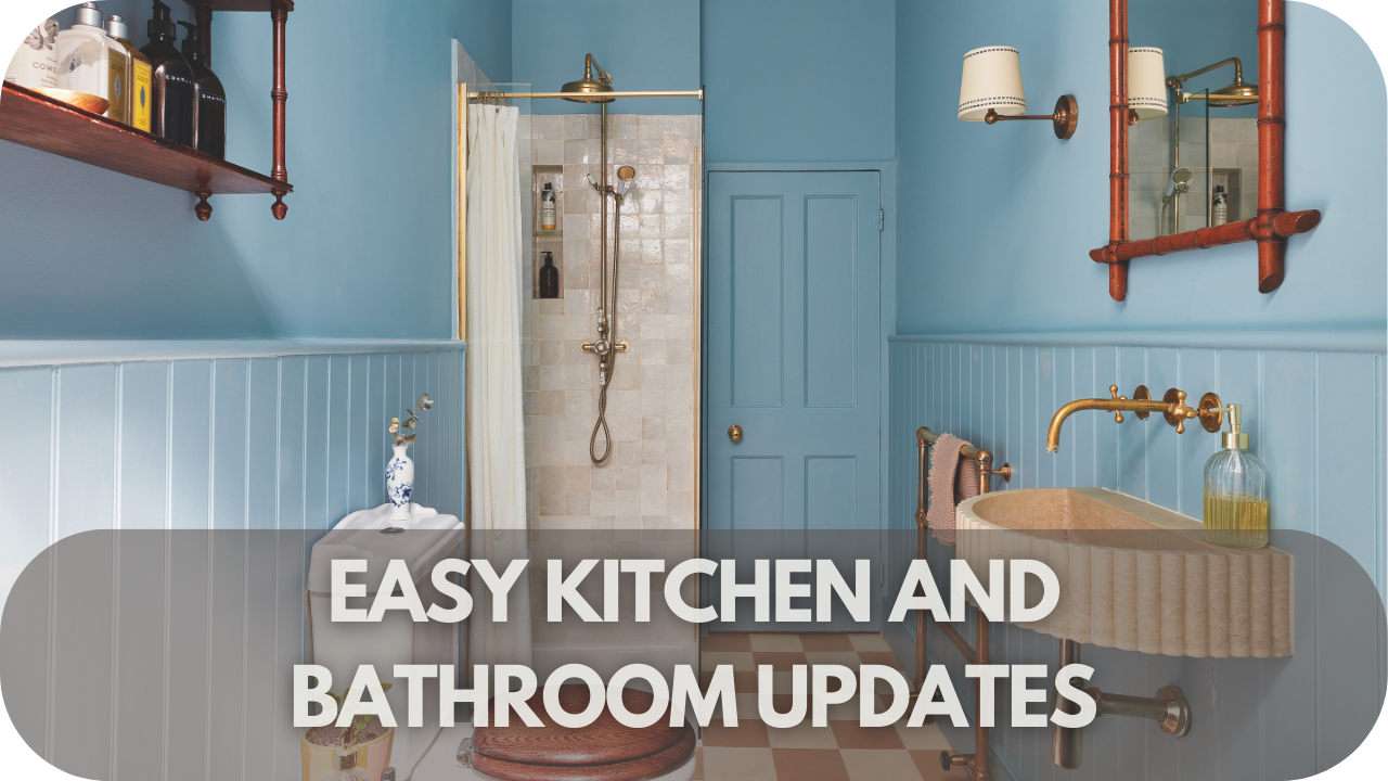 Easy Kitchen and Bathroom Updates