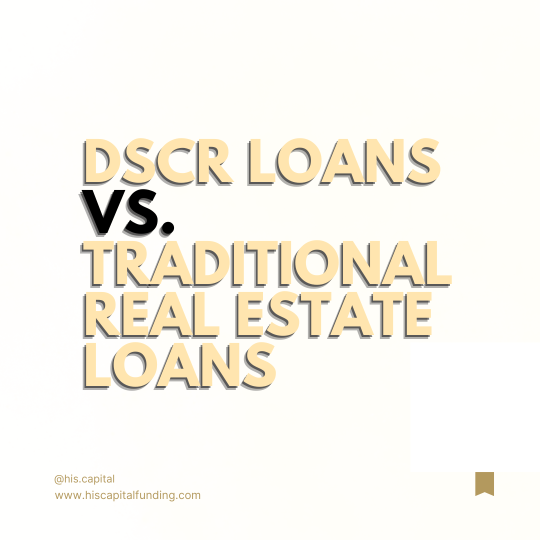 DSCR Loans vs. Traditional Real Estate Loans: Which is Right for You?