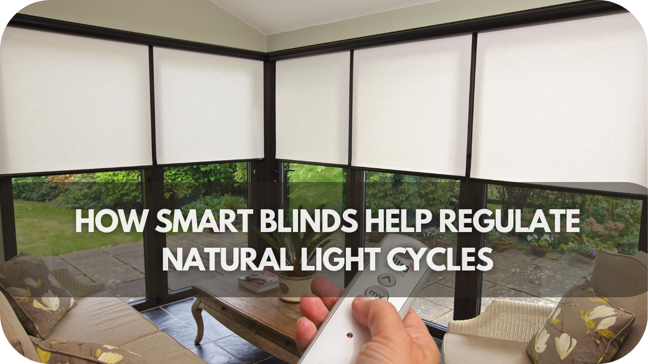 Smart blinds automatically adjust to regulate natural light, helping to stabilize sleep-wake cycles for better rest and overall health.