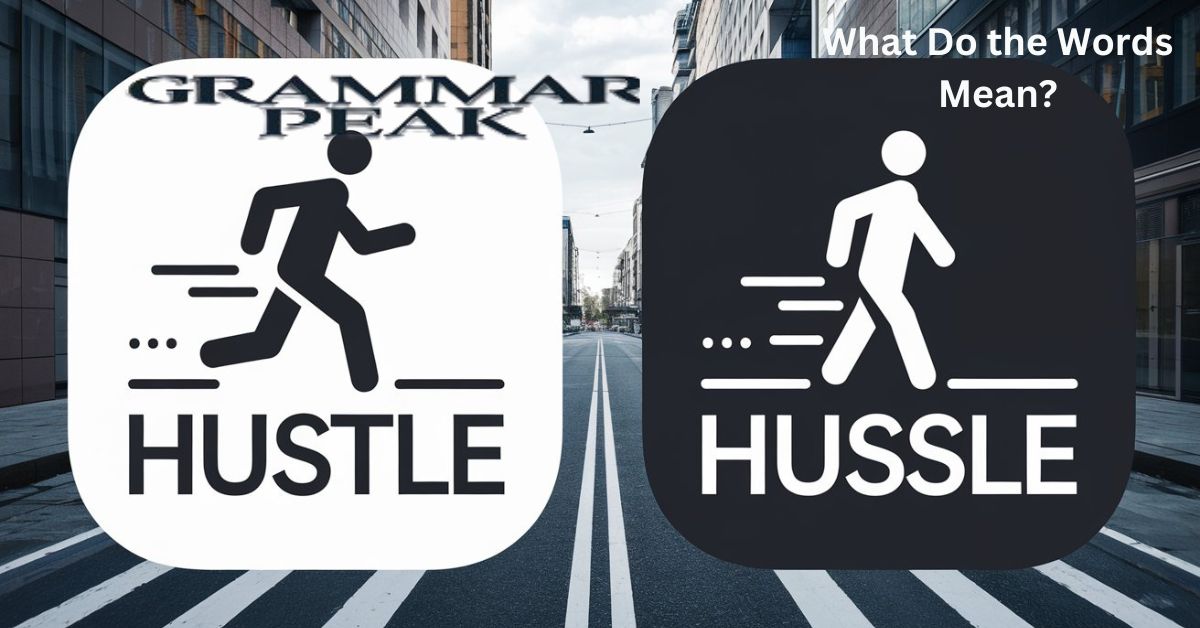 What Do the Words “Hustle” and “Hussle” Mean?