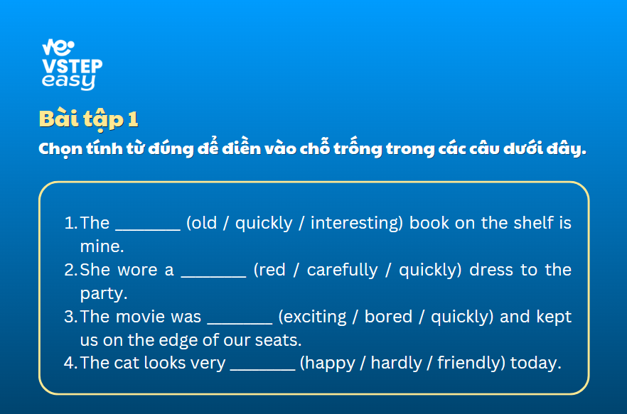 Bài Tập 1: Chọn tính từ đúng để điền vào chỗ trống