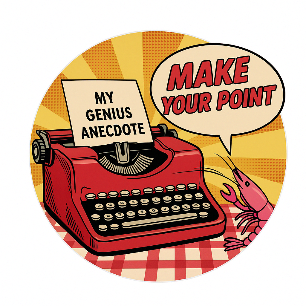A circular graphic illustration features a red vintage typewriter on a red-and-white checkered surface. A sheet of paper in the typewriter reads "MY GENIUS ANECDOTE" in bold black text. To the right of the typewriter, a pink cartoon crawfish points at it with one claw and has a speech bubble saying "MAKE YOUR POINT" in red, uppercase letters. The background consists of yellow and orange radial stripes, giving a retro pop-art feel.