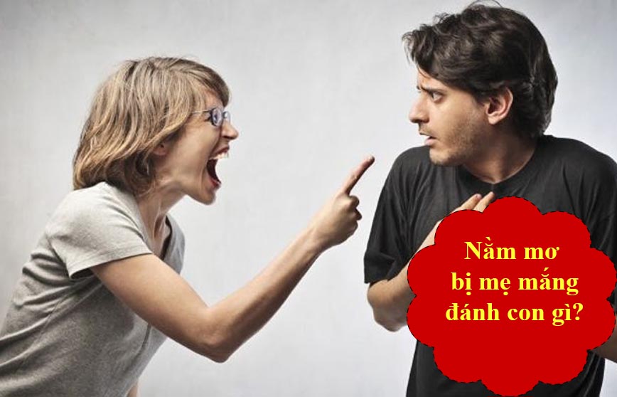 Ý nghĩa của giấc mơ bị mẹ chửi là gì?