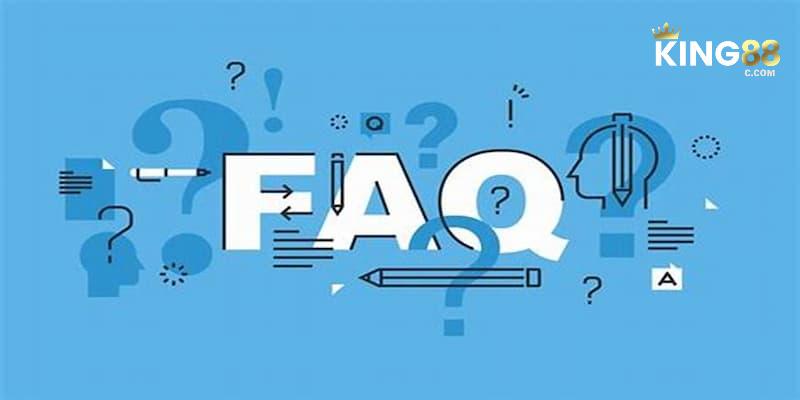 FAQ – Câu hỏi thường gặp nhà cái KING88