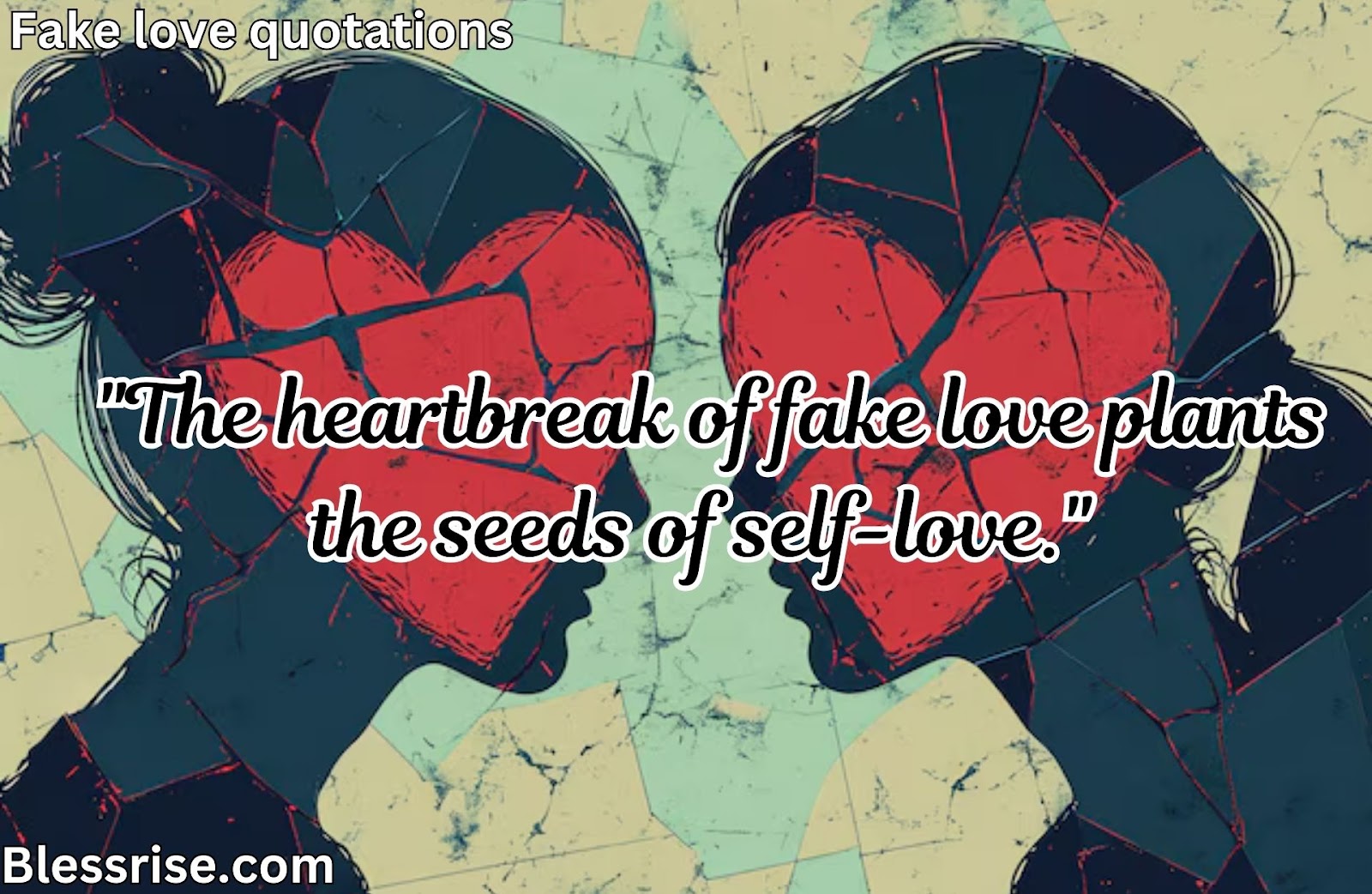 Fake Love Quotations for Healing and Growth