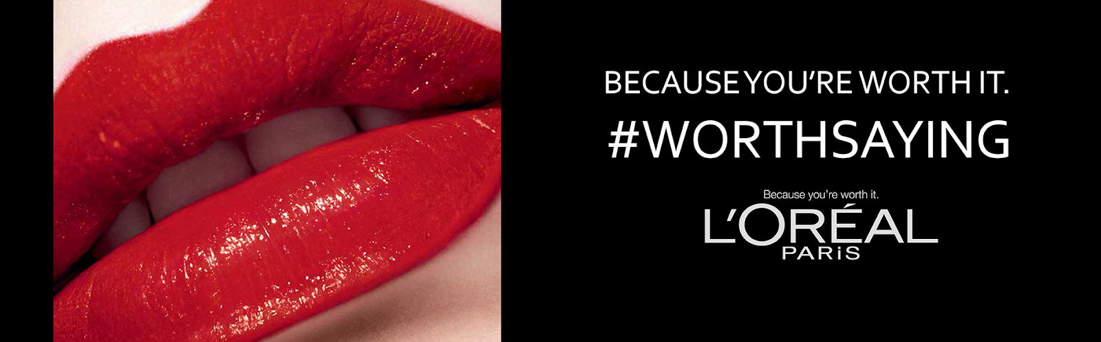 L’Oréal Paris #WorthSaying Campaign - L’Oréal Paris