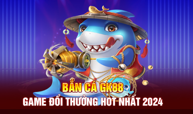 Bắn Cá GK88