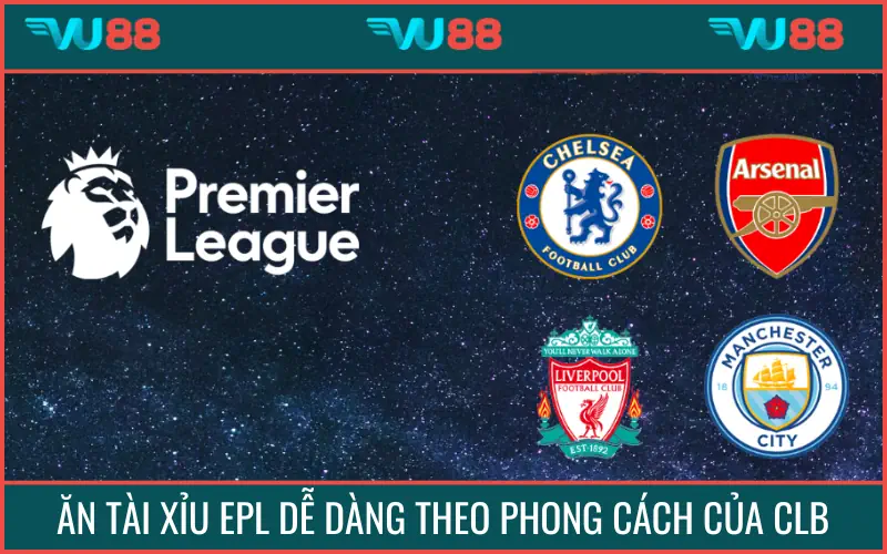 Các CLB thường có đặc trưng chiến thuật riêng nên dễ ăn tài xỉu