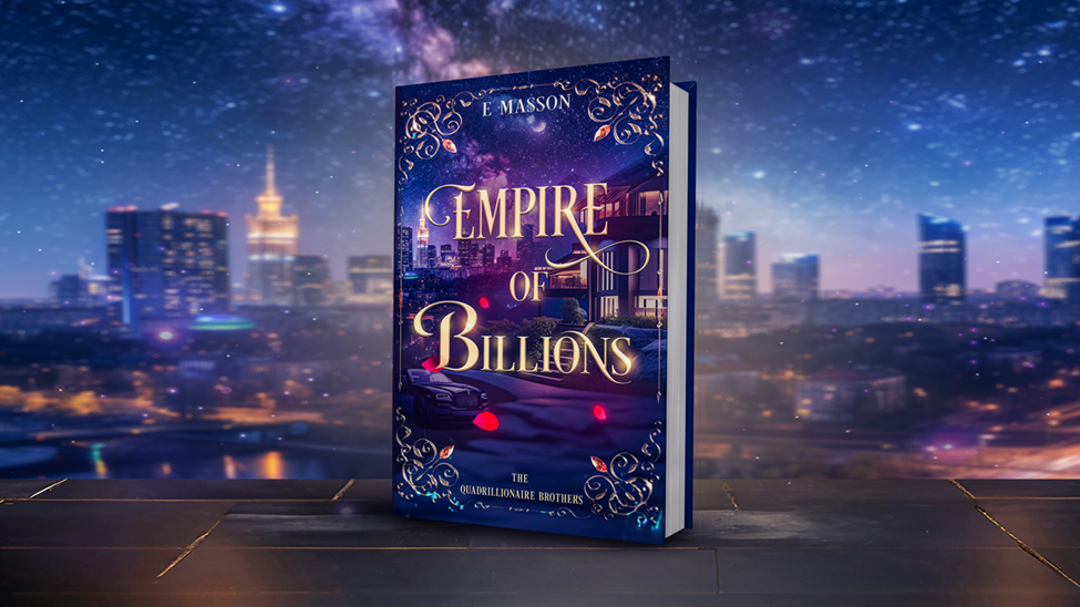 Unveiling Empire of Billions; The Quadrillionaire Brothers – A Riveting New Novel by E. Masson