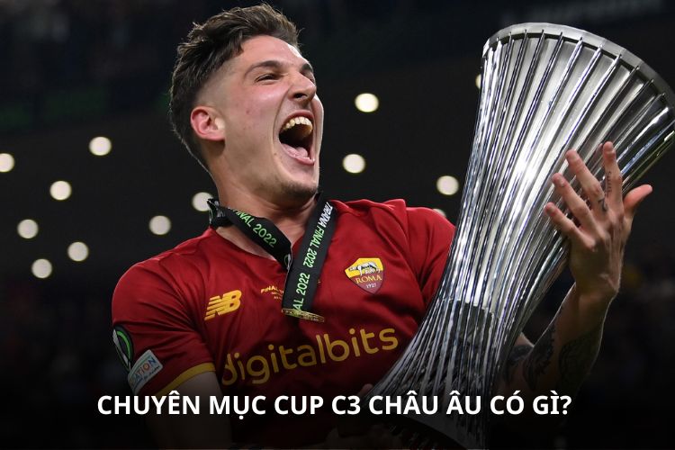 Chuyên mục Cup C3 châu Âu tại BONGDAPLUS có gì?