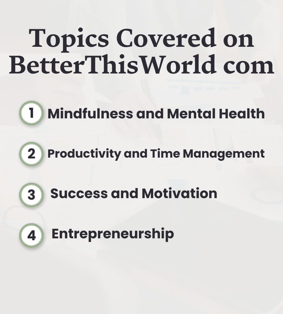 Topics Covered on BetterThisWorld.com
