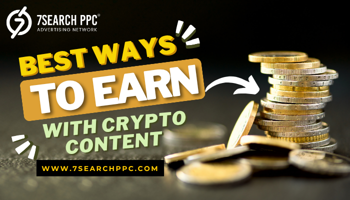 Best Ways to Earn with Crypto Content