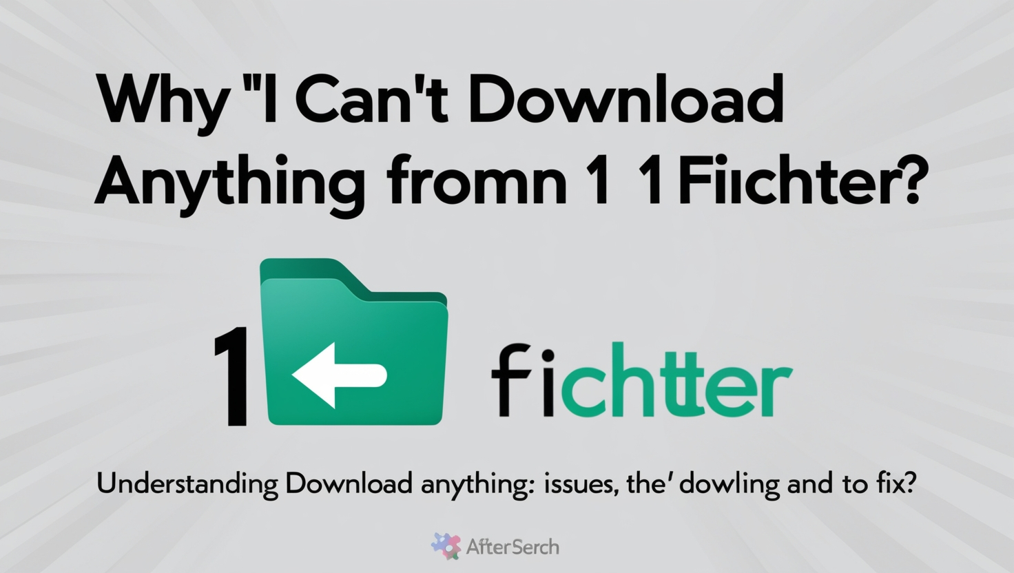 I Can't Download Anything from 1 Fichter