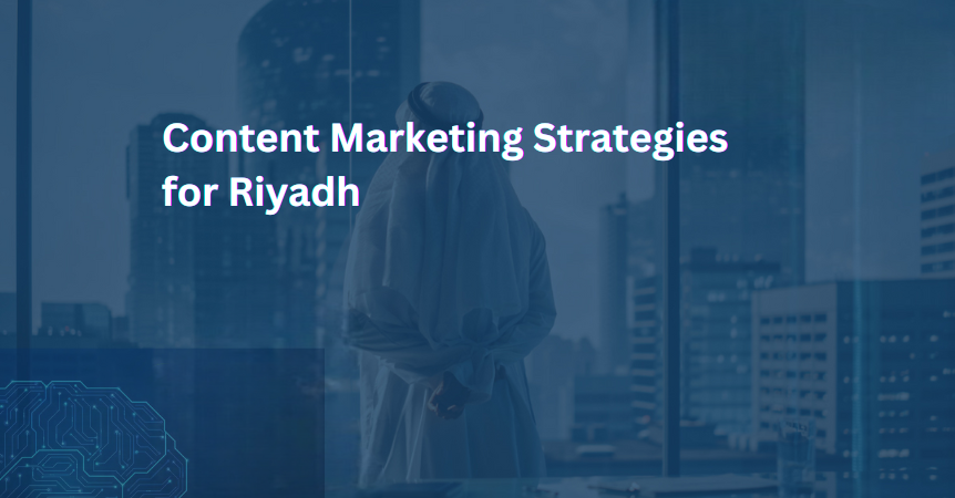 Content Marketing Strategies for Riyadh