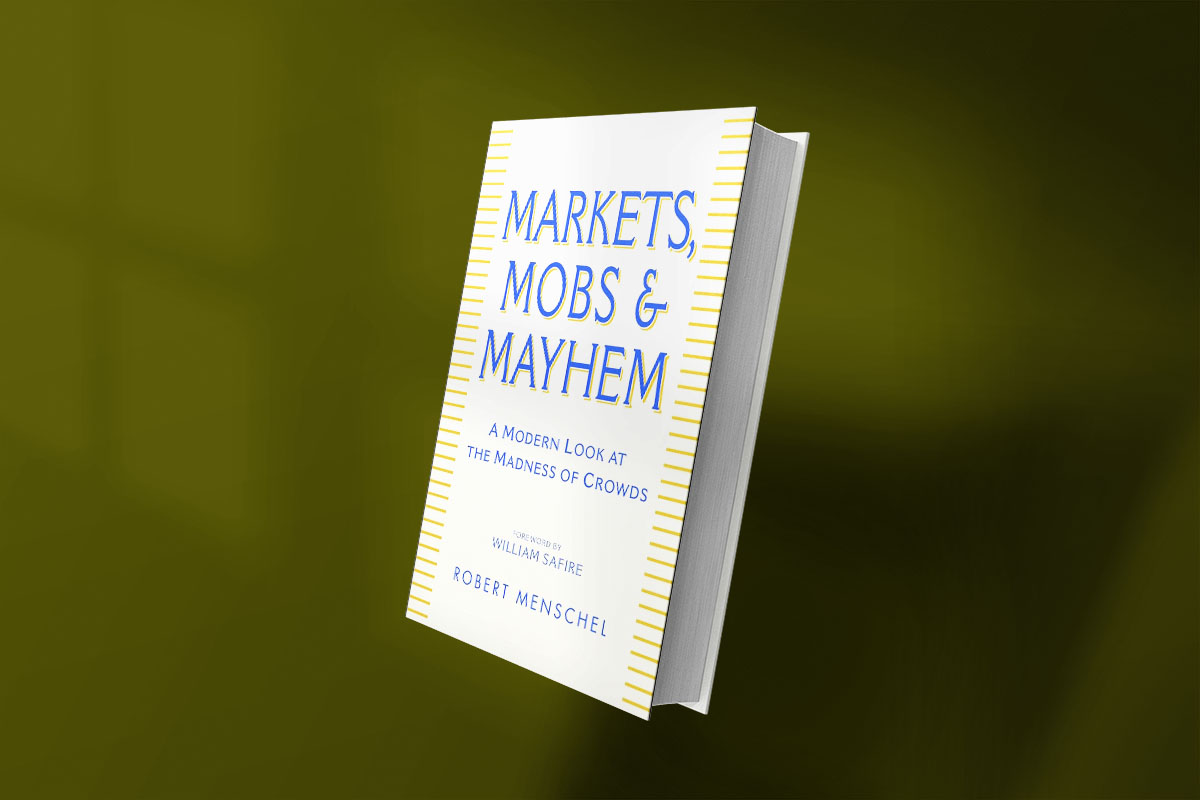 Markets, Mobs & Mayhem