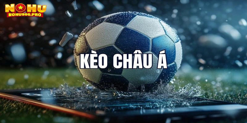 Kèo cược châu Á mang đến cơ hội đổi đời cho người chơi