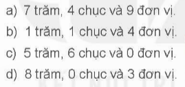 BÀI 51 SỐ CÓ BA CHỮ SỐI.HOẠT ĐỘNGCâu 1: Tìm cá cho mèo.Đáp án chuẩn:Câu 2: Số? Đáp án chuẩn:Câu 3: Số? Đáp án chuẩn:Câu 4: Viết, đọc số, biết số đó gồm: Đáp án chuẩn:a) 749: bảy trăm bốn mươi chín.b) 114: một trăm mười bốn.c) 560: năm trăm sáu mươi.d) 803: tám trăm linh ba.II.LUYỆN TẬP 1Câu 1: Số? Đáp án chuẩn:Câu 2: Mỗi chú ong đến từ tổ nào? Đáp án chuẩn:Câu 3: Mỗi thanh gỗ được sơn bởi màu ở thùng ghi cách đọc số trên thanh gỗ. Hỏi mỗi thanh gỗ được sơn màu nào?Đáp án chuẩn:Câu 4:a) Số liền trước của 300 là số nào?b) Số liền trước của 999 là số nào?c) Số liền sau của 999 là số nào?Đáp án chuẩn:a) 299b) 998c) 1000III.LUYỆN TẬP 2