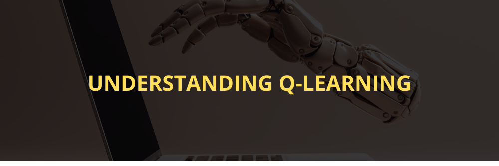  Understanding Q-Learning