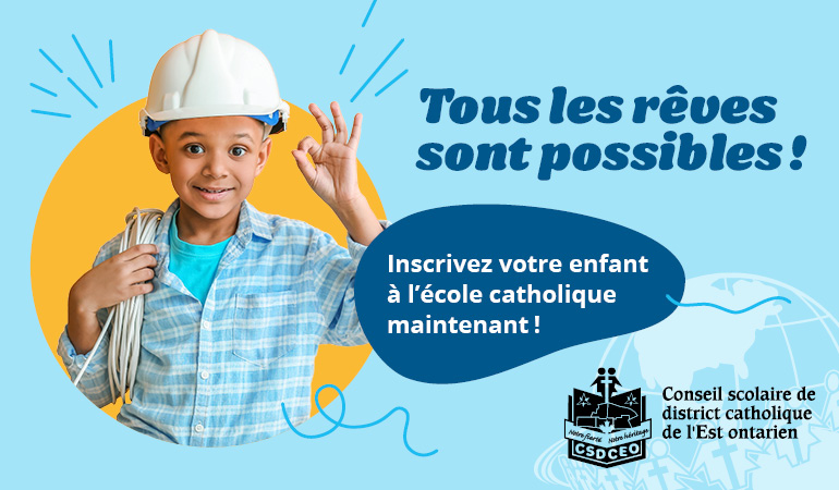 Visitez la page  Au CSDCEO, tous les rêves sont possibles ! La période d’inscription est en cours dans les écoles catholiques de langue française