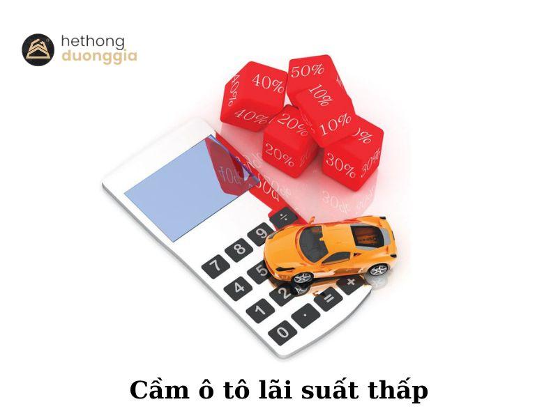 Cầm ô tô gần đây lãi suất thấp