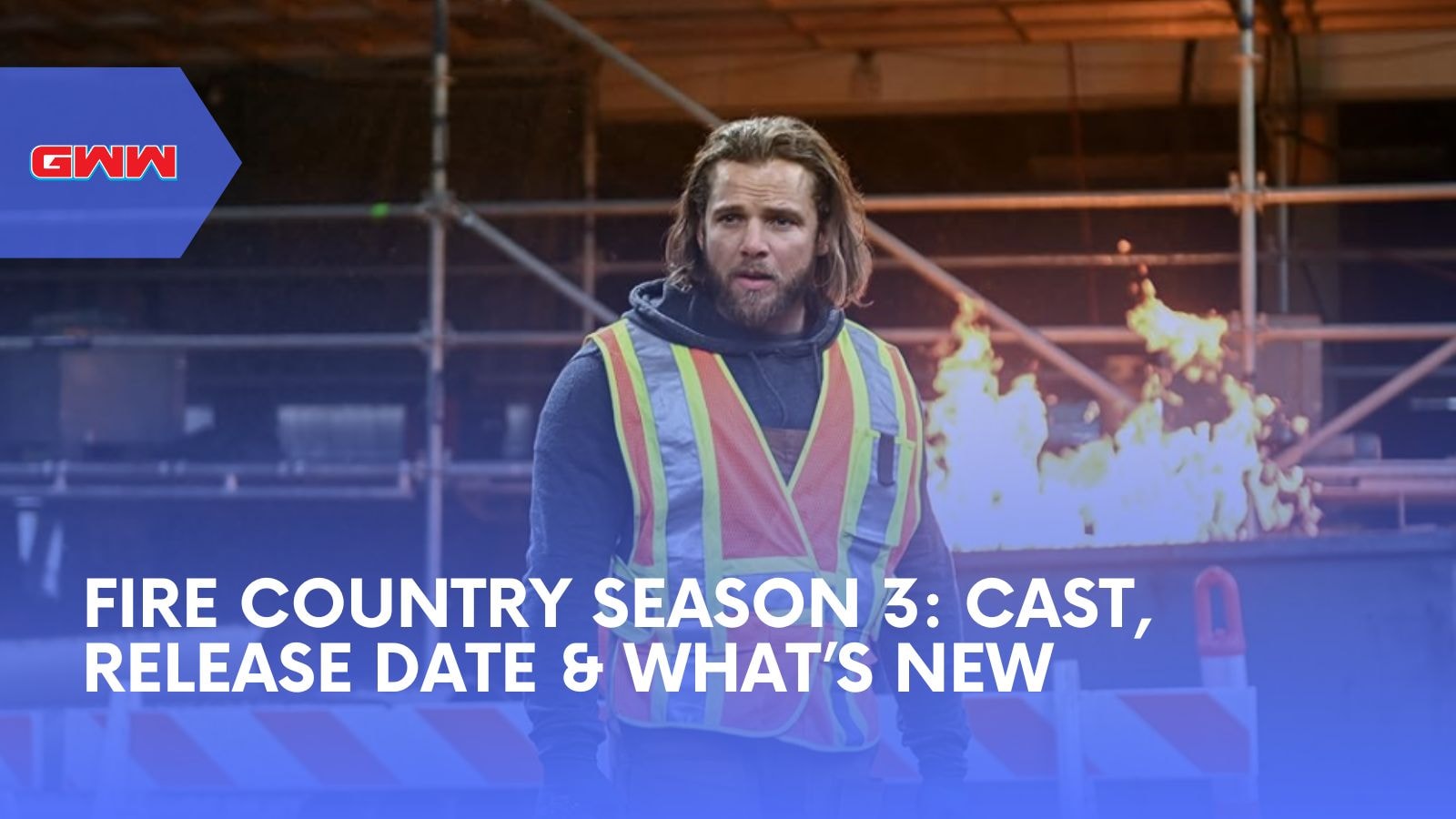 Fire Country Season 3: Cast, Release Date & What’s New