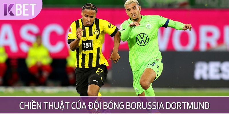 Chiến thuật của Borussia Dortmund là tấn công mạnh mẽ