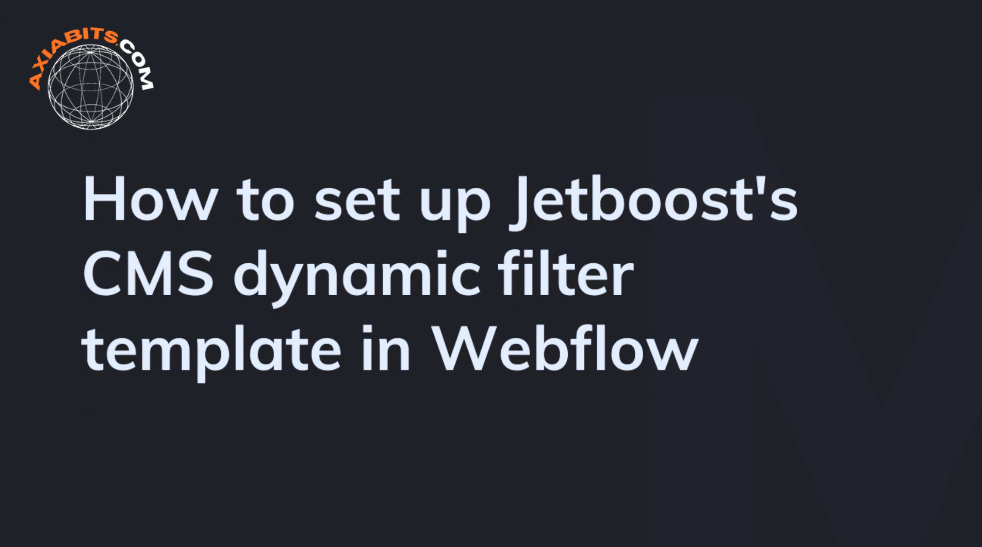 set up Jetboost CMS dynamic filter template in Webflow-axiabits