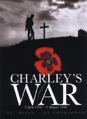 Charley’s War by Pat Mills and Joe Colquhoun