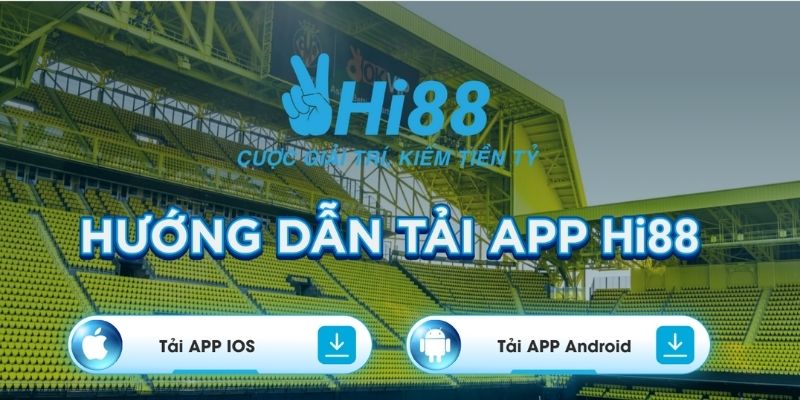 Các bước tải App Hi88 cho máy IOS và Android