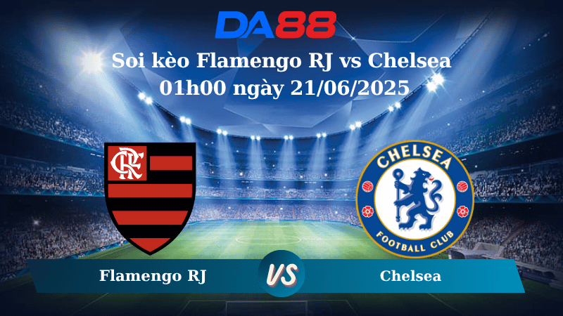Soi kèo Flamengo RJ vs Chelsea 01h00 ngày 21/06/2025 