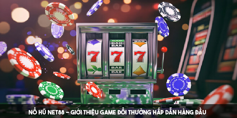 Khái quát về nổ hũ Net88 - sân chơi slot game hấp dẫn 