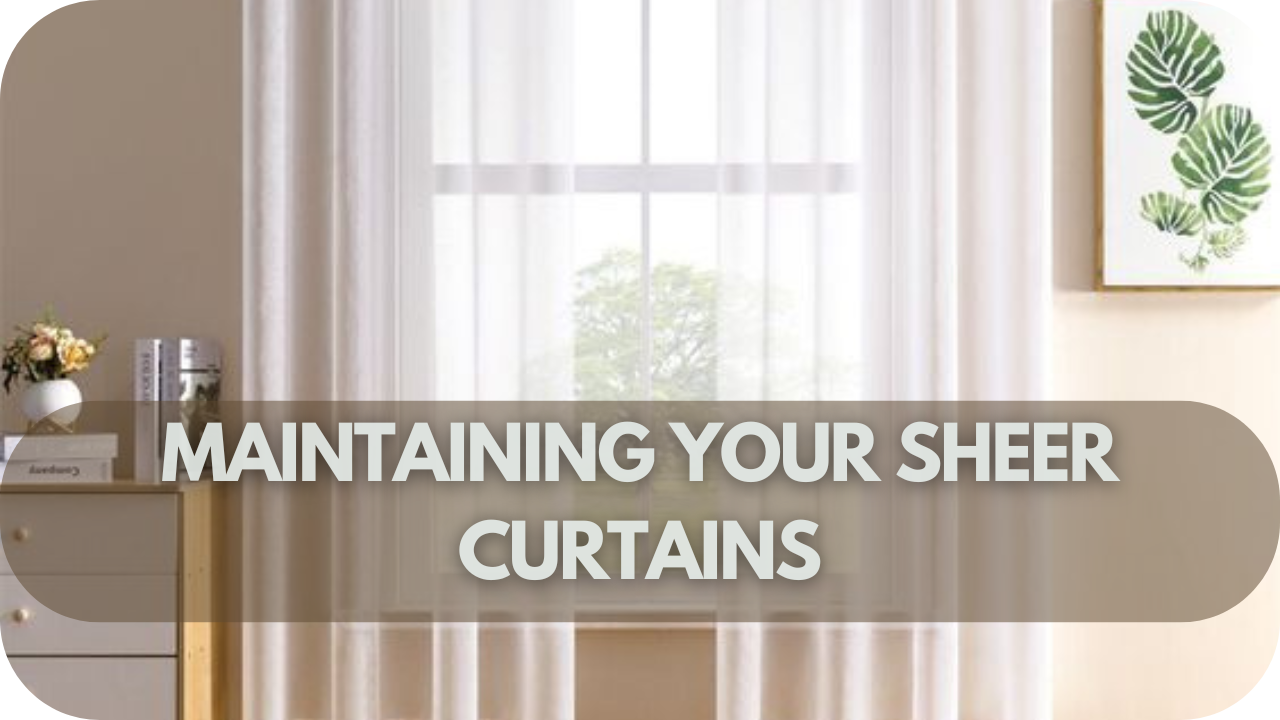 How to Clean Sheer Curtains: Maintaining Your Sheer Curtains