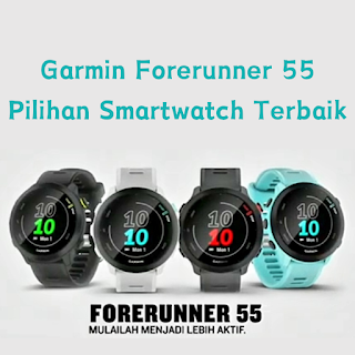 Garmin Forerunner 55 Pilihan Smartwatch Terbaik