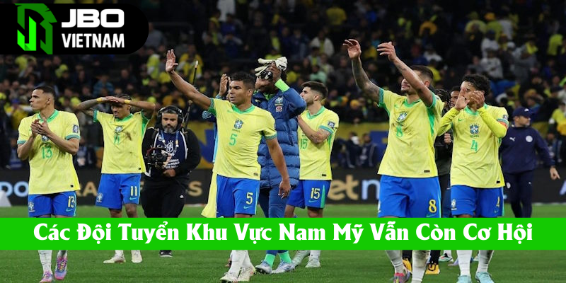 Cơ hội vẫn còn cho các đội tuyển tại Nam Mỹ