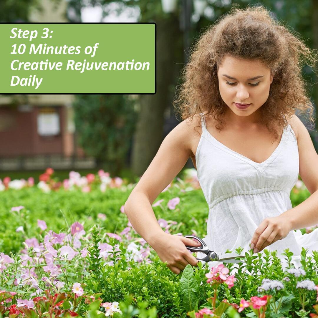 10 Minutes of Creative Rejuvenation Daily - Balanced Lifestyle