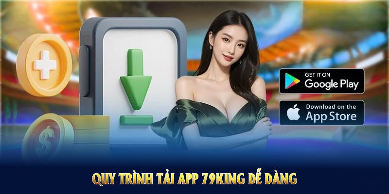 Quy trình tải app 79KING dễ dàng cho tân thủ