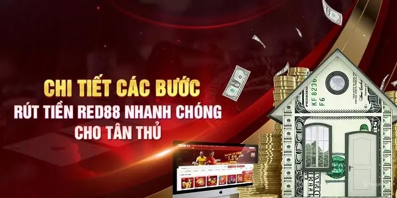 Quy trình các bước tiến rút tiền RED88 nhanh chóng