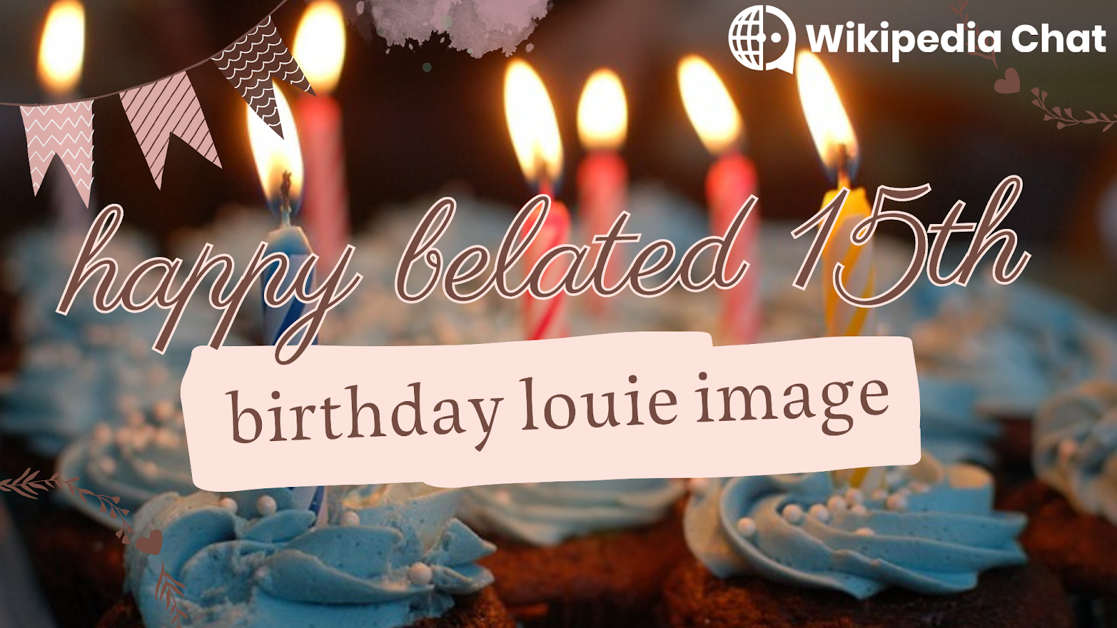 happy belated 15th birthday louie image