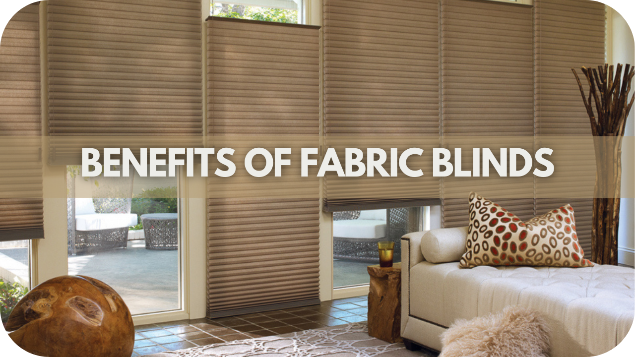 Benefits of Fabric Blinds