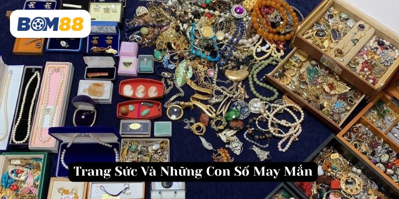 Số may mắn liên quan đến giấc mơ trang sức