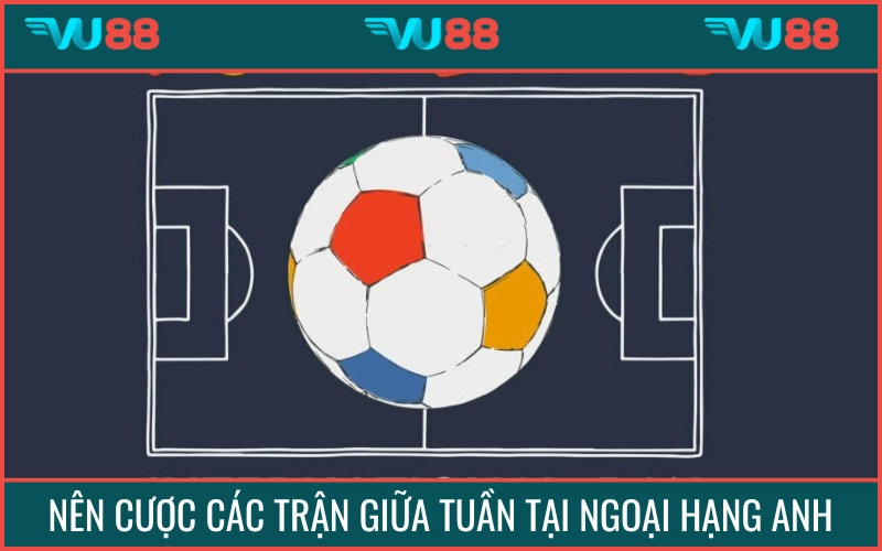 Nên áp dụng meo soi kèo Ngoại Hạng Anh vào các trận giữa tuần