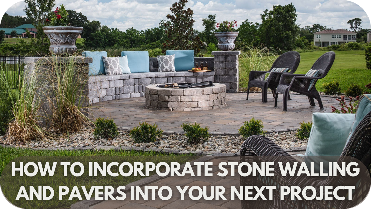 How to Incorporate Stone Walling and Pavers into Your Next Project