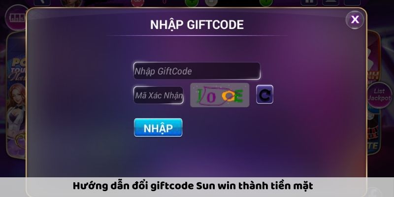 Hướng dẫn đổi giftcode Sun win thành tiền mặt