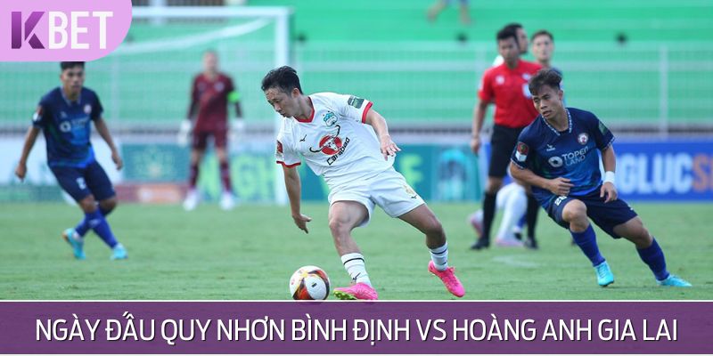 Thông tin nhận định trận Quy Nhơn Bình Định vs Hoàng Anh Gia Lai