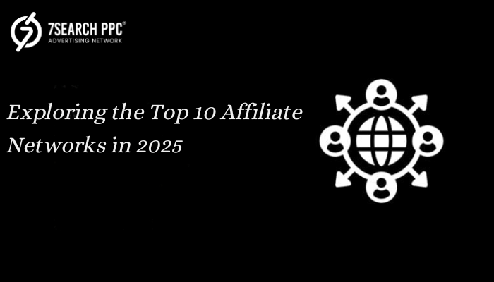 Exploring the Top 10 Affiliate Networks in 2025